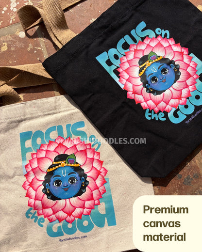 KRISHNA  “FOCUS ON THE GOOD “ Tote bag || PRE ORDER || FREE SHIPPING || Pre-order closes Sep 30 || Ships from Oct 1st week